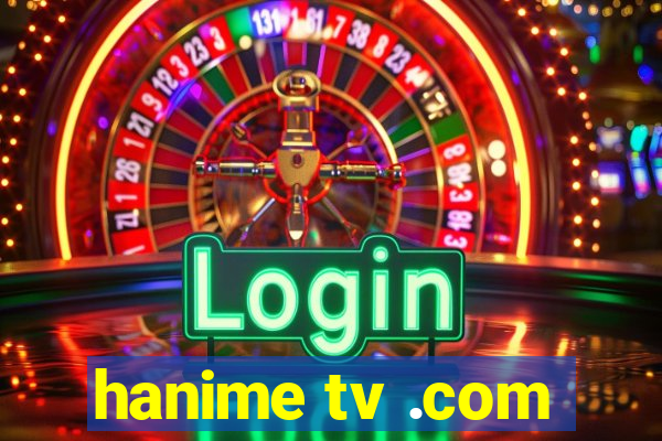 hanime tv .com